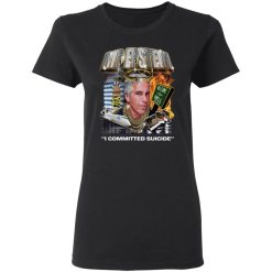 Rip Epstein I Committed Suicide T-Shirts, Hoodies, Long Sleeve 33