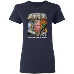 Rip Epstein I Committed Suicide T-Shirts, Hoodies, Long Sleeve 37