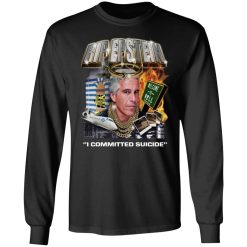 Rip Epstein I Committed Suicide T-Shirts, Hoodies, Long Sleeve 41