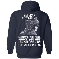 Veteran Someone Who Will Knock You Out For Stepping On The American Flag T-Shirts, Hoodies, Long Sleeve 42
