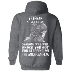 Veteran Someone Who Will Knock You Out For Stepping On The American Flag T-Shirts, Hoodies, Long Sleeve 43
