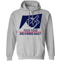Fuck Yous Delivered Daily T-Shirts, Hoodies, Long Sleeve 42