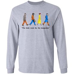 The Birds Work For The Bourgeoisie T-Shirts, Hoodies, Long Sleeve 36