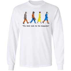The Birds Work For The Bourgeoisie T-Shirts, Hoodies, Long Sleeve 38