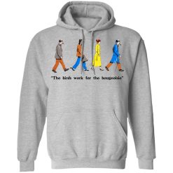 The Birds Work For The Bourgeoisie T-Shirts, Hoodies, Long Sleeve 42