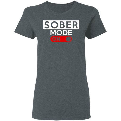 Official Sober Mode On T-Shirts, Hoodies, Long Sleeve 11
