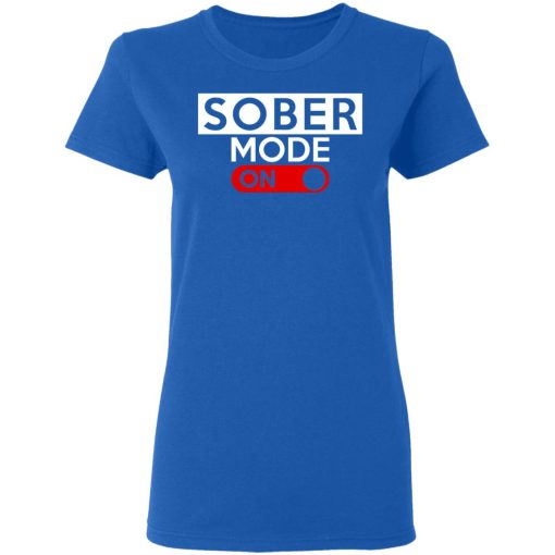 Official Sober Mode On T-Shirts, Hoodies, Long Sleeve 15