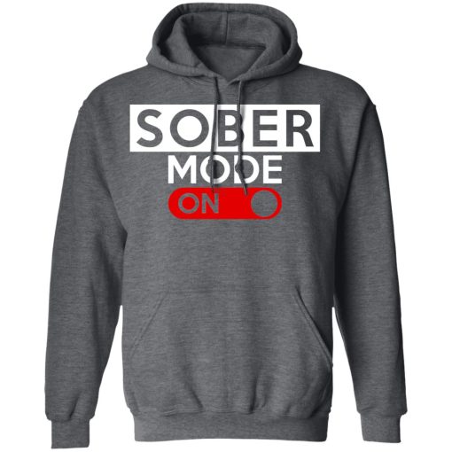Official Sober Mode On T-Shirts, Hoodies, Long Sleeve 23