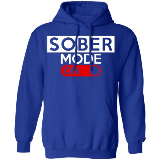 Official Sober Mode On T-Shirts, Hoodies, Long Sleeve 25