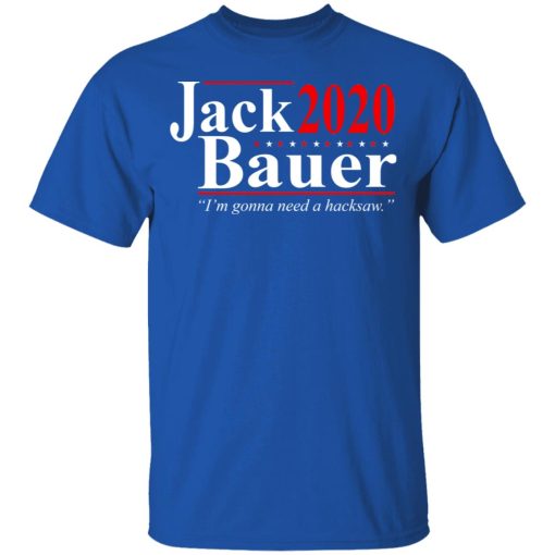 Jack Bauer 2020 Election I’m Gonna Need A Hacksaw T-Shirts, Hoodies, Long Sleeve 7