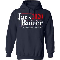 Jack Bauer 2020 Election I’m Gonna Need A Hacksaw T-Shirts, Hoodies, Long Sleeve 45