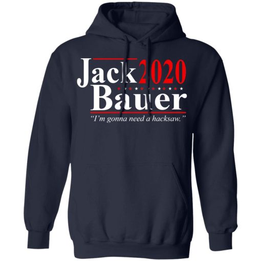 Jack Bauer 2020 Election I’m Gonna Need A Hacksaw T-Shirts, Hoodies, Long Sleeve 21