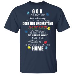 God Grant Me The Serenity To Accept That The World Does Not Understand Autism T-Shirts, Hoodies, Long Sleeve 29
