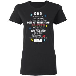God Grant Me The Serenity To Accept That The World Does Not Understand Autism T-Shirts, Hoodies, Long Sleeve 33