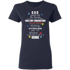 God Grant Me The Serenity To Accept That The World Does Not Understand Autism T-Shirts, Hoodies, Long Sleeve 37