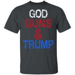 God Guns & Trump T-Shirts, Hoodies, Long Sleeve 27