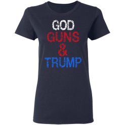 God Guns & Trump T-Shirts, Hoodies, Long Sleeve 37