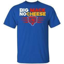 Chicago Bears Big Mac No Cheese T-Shirts, Hoodies, Long Sleeve 31
