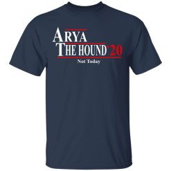 Arya And The Hound 2020 Not Today T-Shirts, Hoodies, Long Sleeve 30