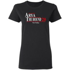 Arya And The Hound 2020 Not Today T-Shirts, Hoodies, Long Sleeve 34