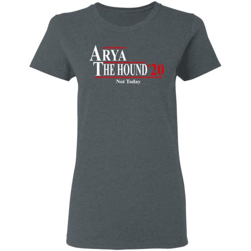 Arya And The Hound 2020 Not Today T-Shirts, Hoodies, Long Sleeve 12