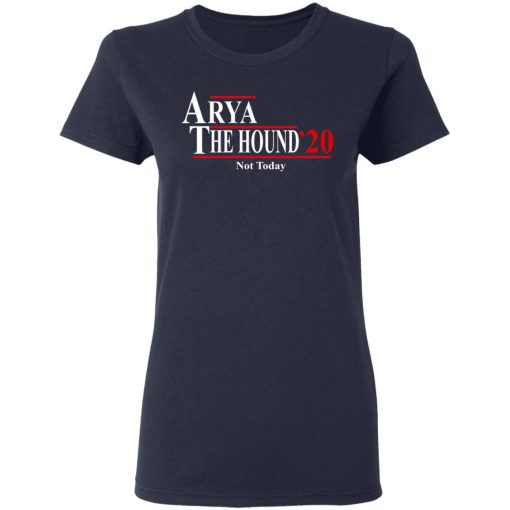 Arya And The Hound 2020 Not Today T-Shirts, Hoodies, Long Sleeve 13
