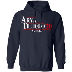 Arya And The Hound 2020 Not Today T-Shirts, Hoodies, Long Sleeve 45