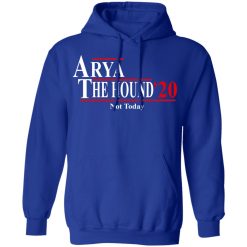 Arya And The Hound 2020 Not Today T-Shirts, Hoodies, Long Sleeve 49
