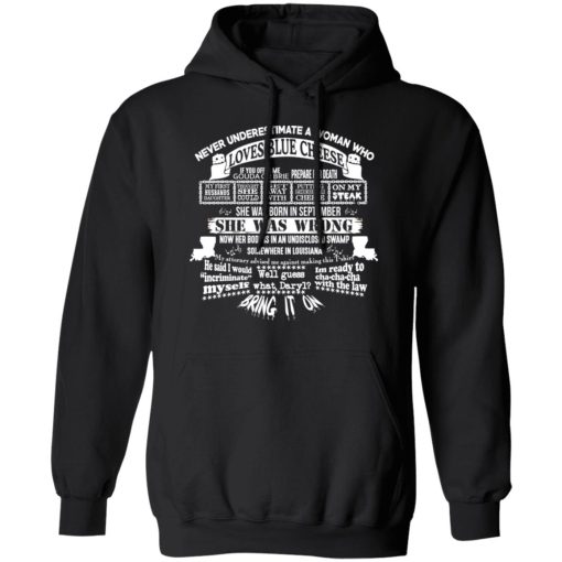 Never Underestimate A Woman Who Loves Blue Cheese And Was Born In September T-Shirts, Hoodies, Long Sleeve 23