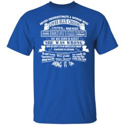 Never Underestimate A Woman Who Loves Blue Cheese And Was Born In August T-Shirts, Hoodies, Long Sleeve 31