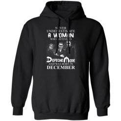 A Woman Who Listens To Depeche Mode And Was Born In December T-Shirts, Hoodies, Long Sleeve 43