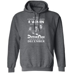 A Woman Who Listens To Depeche Mode And Was Born In December T-Shirts, Hoodies, Long Sleeve 47