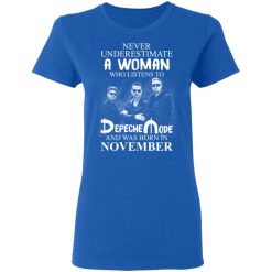 A Woman Who Listens To Depeche Mode And Was Born In November T-Shirts, Hoodies, Long Sleeve 40