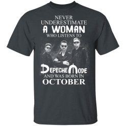 A Woman Who Listens To Depeche Mode And Was Born In October T-Shirts, Hoodies, Long Sleeve 27