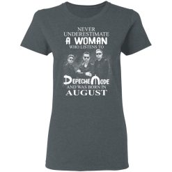 A Woman Who Listens To Depeche Mode And Was Born In August T-Shirts, Hoodies, Long Sleeve 35