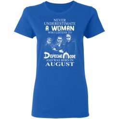 A Woman Who Listens To Depeche Mode And Was Born In August T-Shirts, Hoodies, Long Sleeve 39