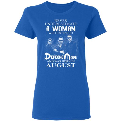 A Woman Who Listens To Depeche Mode And Was Born In August T-Shirts, Hoodies, Long Sleeve 15