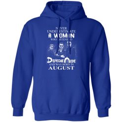 A Woman Who Listens To Depeche Mode And Was Born In August T-Shirts, Hoodies, Long Sleeve 49