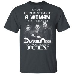 A Woman Who Listens To Depeche Mode And Was Born In July T-Shirts, Hoodies, Long Sleeve 28