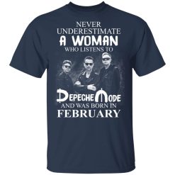 A Woman Who Listens To Depeche Mode And Was Born In February T-Shirts, Hoodies, Long Sleeve 29
