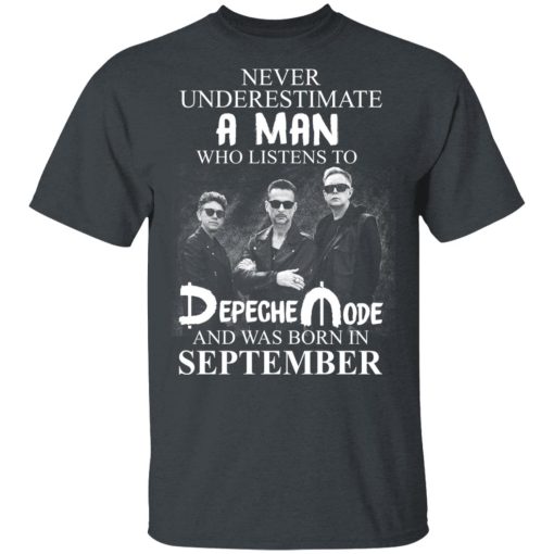 A Man Who Listens To Depeche Mode And Was Born In September T-Shirts, Hoodies, Long Sleeve 3