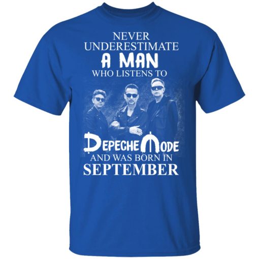 A Man Who Listens To Depeche Mode And Was Born In September T-Shirts, Hoodies, Long Sleeve 7