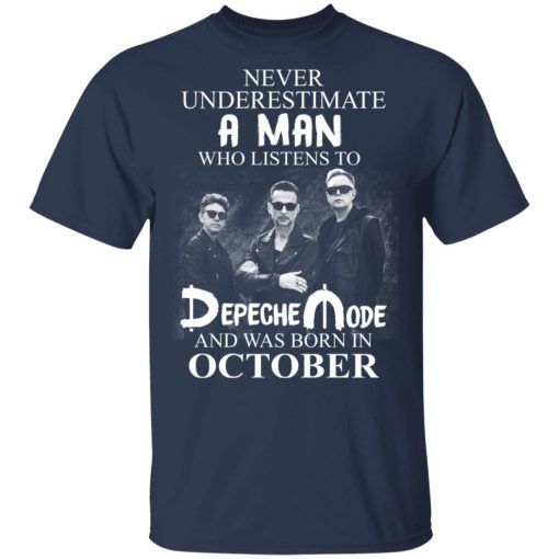 A Man Who Listens To Depeche Mode And Was Born In October T-Shirts, Hoodies, Long Sleeve 5