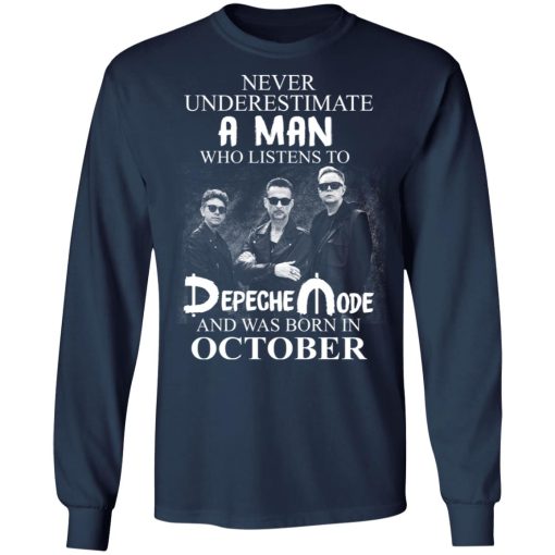 A Man Who Listens To Depeche Mode And Was Born In October T-Shirts, Hoodies, Long Sleeve 15