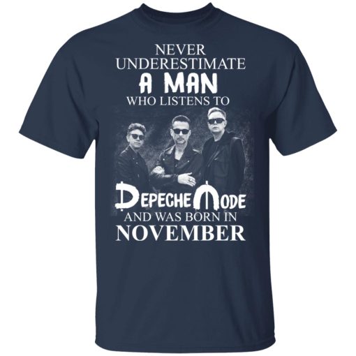 A Man Who Listens To Depeche Mode And Was Born In November T-Shirts, Hoodies, Long Sleeve 5