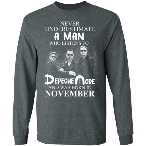 A Man Who Listens To Depeche Mode And Was Born In November T-Shirts, Hoodies, Long Sleeve 11