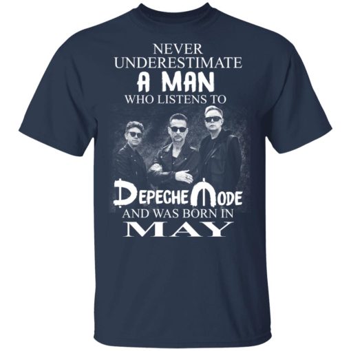 A Man Who Listens To Depeche Mode And Was Born In May T-Shirts, Hoodies, Long Sleeve 5