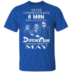 A Man Who Listens To Depeche Mode And Was Born In May T-Shirts, Hoodies, Long Sleeve 30