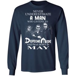 A Man Who Listens To Depeche Mode And Was Born In May T-Shirts, Hoodies, Long Sleeve 37