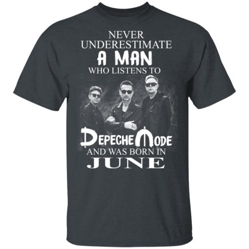 A Man Who Listens To Depeche Mode And Was Born In June T-Shirts, Hoodies, Long Sleeve 3